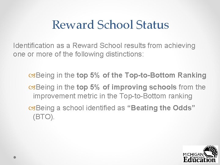 Reward School Status Identification as a Reward School results from achieving one or more