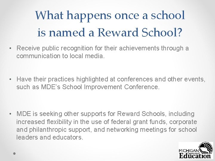 What happens once a school is named a Reward School? • Receive public recognition