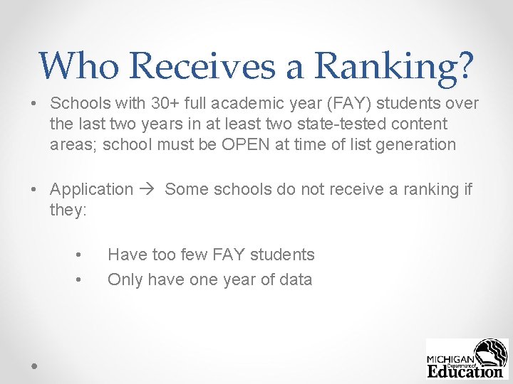 Who Receives a Ranking? • Schools with 30+ full academic year (FAY) students over