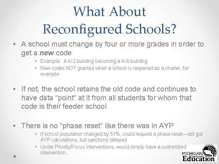 What About Reconfigured Schools? • A school must change by four or more grades