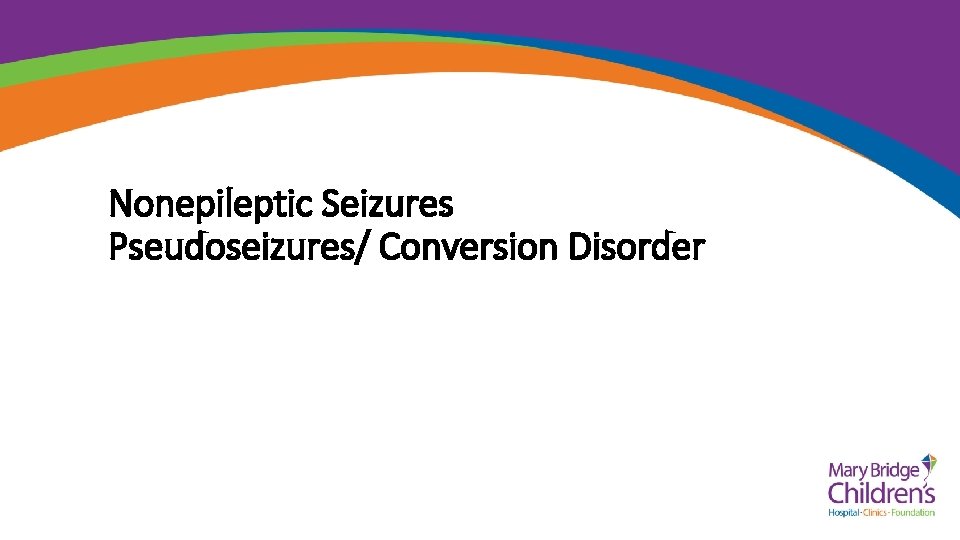 Nonepileptic Seizures Pseudoseizures/ Conversion Disorder 