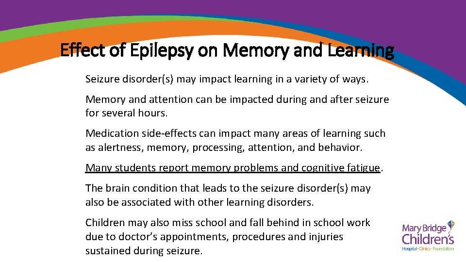 Effect of Epilepsy on Memory and Learning Seizure disorder(s) may impact learning in a