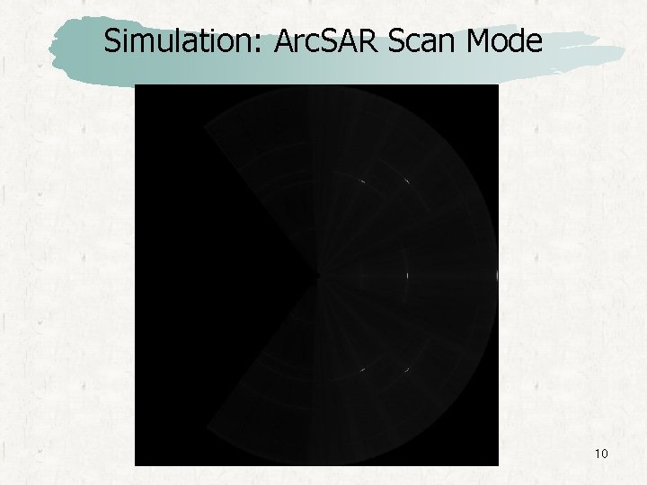 Simulation: Arc. SAR Scan Mode 10 