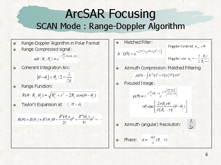 Arc. SAR Focusing SCAN Mode : Range-Doppler Algorithm in Polar Format Range Compressed signal: