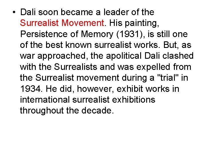  • Dali soon became a leader of the Surrealist Movement. His painting, Persistence