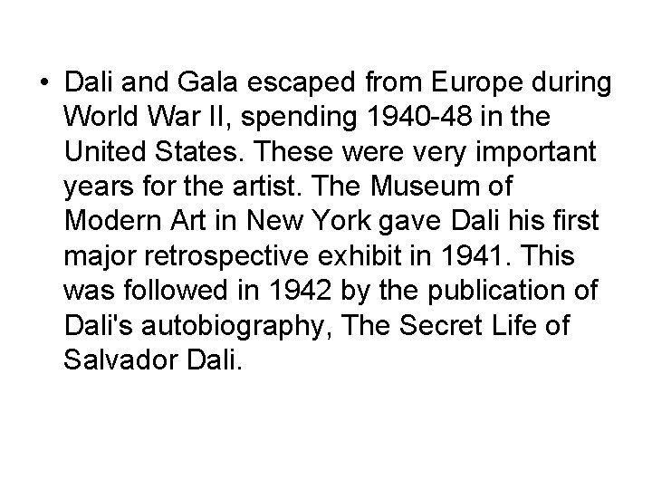  • Dali and Gala escaped from Europe during World War II, spending 1940