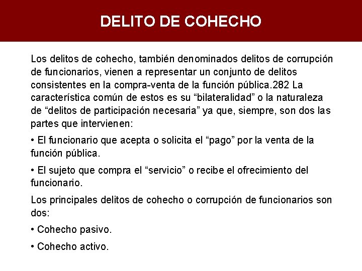 DELITO DE COHECHO Los delitos de cohecho, también denominados delitos de corrupción de funcionarios,