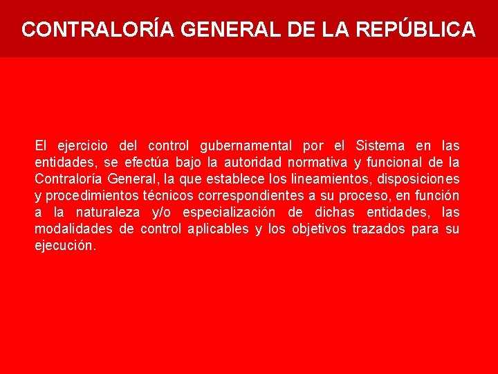 CONTRALORÍA GENERAL DE LA REPÚBLICA El ejercicio del control gubernamental por el Sistema en