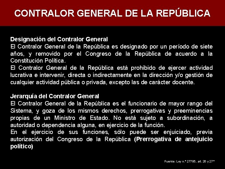 CONTRALOR GENERAL DE LA REPÚBLICA Designación del Contralor General El Contralor General de la