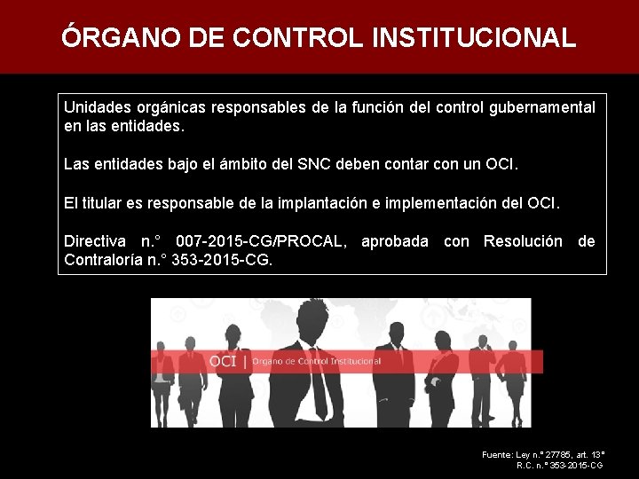 ÓRGANO DE CONTROL INSTITUCIONAL Unidades orgánicas responsables de la función del control gubernamental en