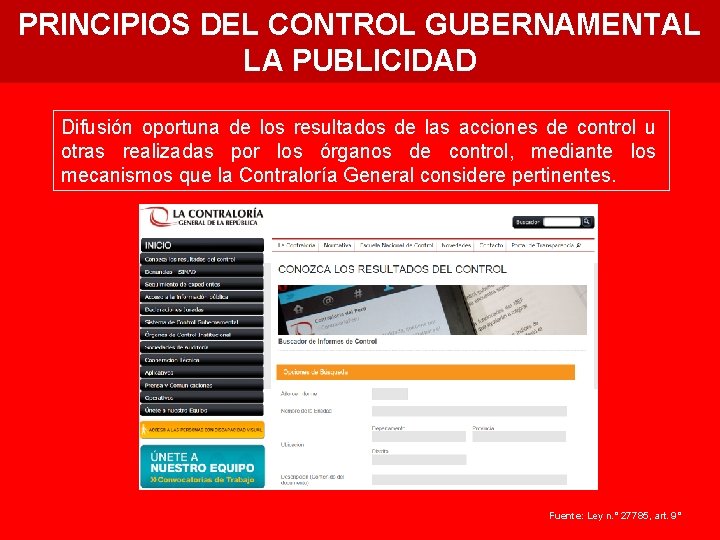 PRINCIPIOS DEL CONTROL GUBERNAMENTAL LA PUBLICIDAD Difusión oportuna de los resultados de las acciones