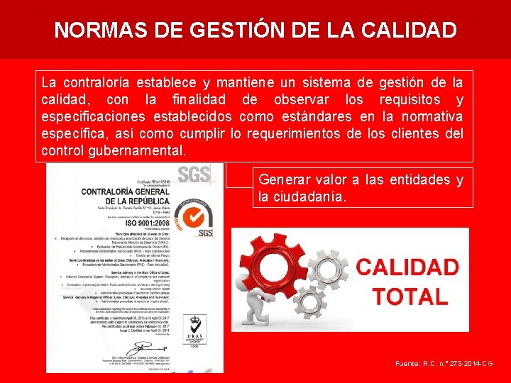 NORMAS DE GESTIÓN DE LA CALIDAD La contraloría establece y mantiene un sistema de