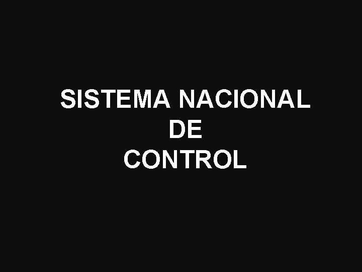 SISTEMA NACIONAL DE CONTROL 