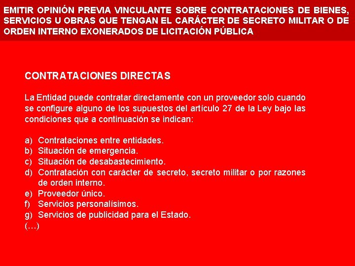 EMITIR OPINIÓN PREVIA VINCULANTE SOBRE CONTRATACIONES DE BIENES, SERVICIOS U OBRAS QUE TENGAN EL