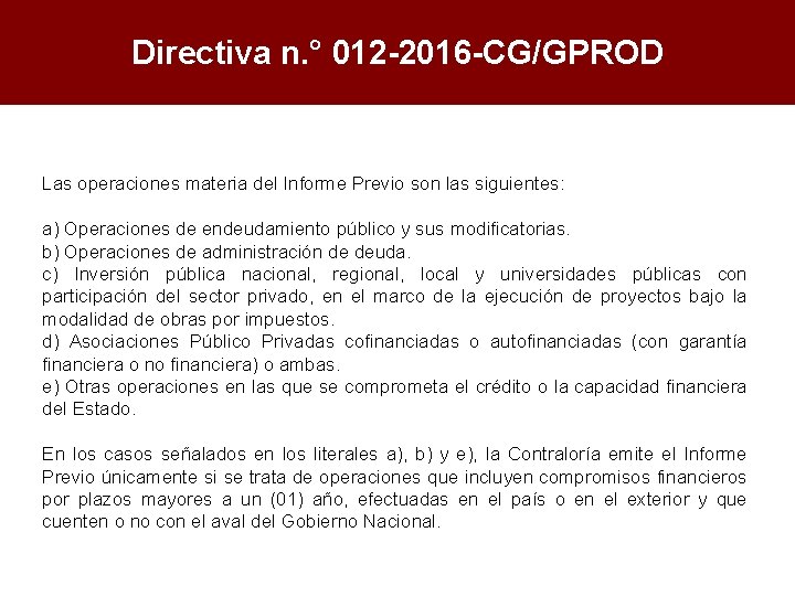 Directiva n. ° 012 -2016 -CG/GPROD Las operaciones materia del Informe Previo son las