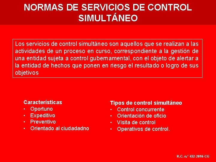 NORMAS DE SERVICIOS DE CONTROL SIMULTÁNEO Los servicios de control simultáneo son aquellos que