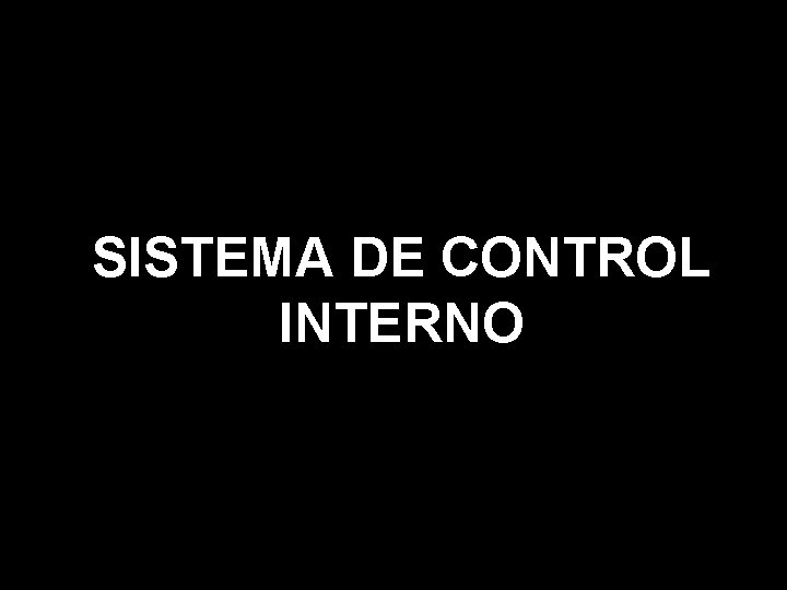 SISTEMA DE CONTROL INTERNO 