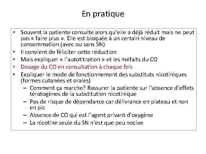 En pratique • Souvent la patiente consulte alors qu’elle a déjà réduit mais ne