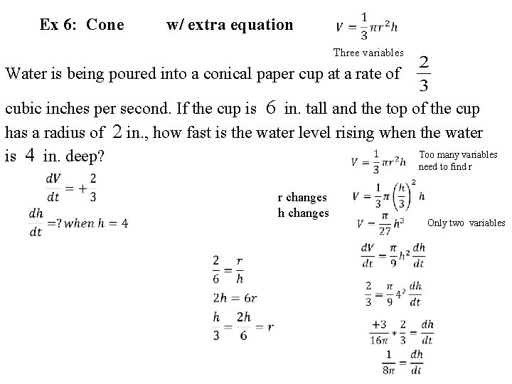 Ex 6: Cone w/ extra equation Three variables Water is being poured into a
