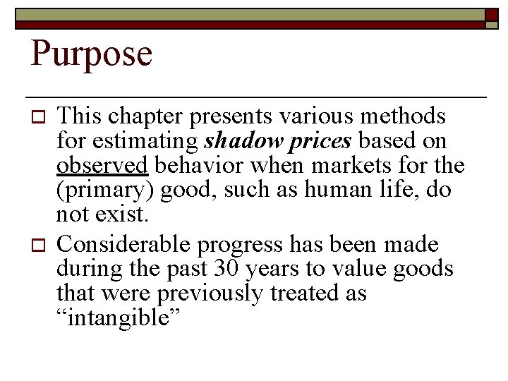 Purpose o o This chapter presents various methods for estimating shadow prices based on