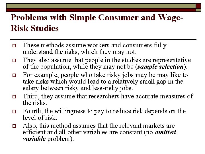 Problems with Simple Consumer and Wage. Risk Studies o o o These methods assume