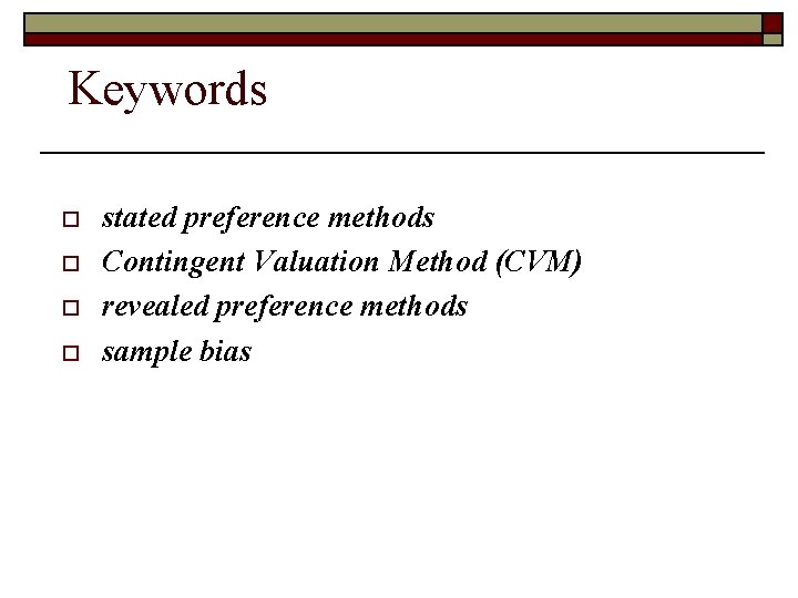 Keywords o o stated preference methods Contingent Valuation Method (CVM) revealed preference methods sample