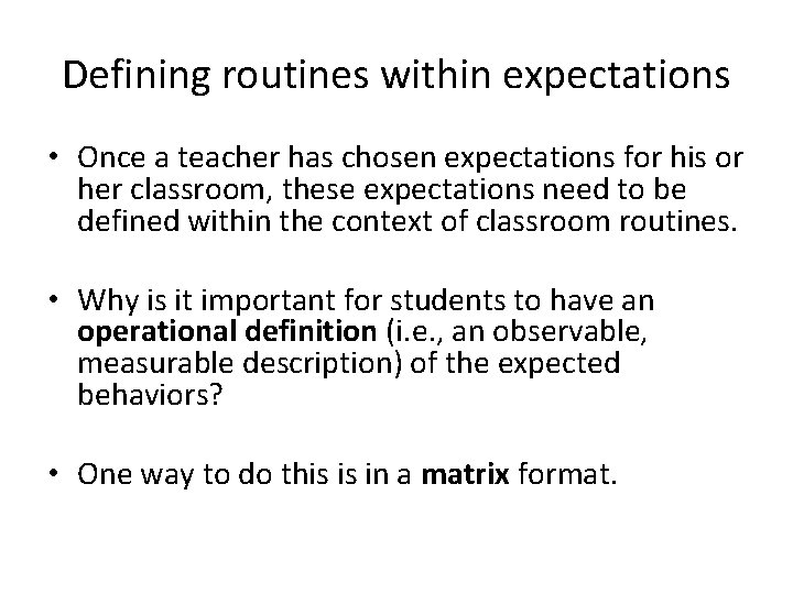 Defining routines within expectations • Once a teacher has chosen expectations for his or