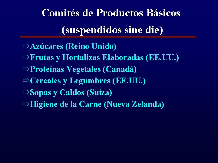 Comités de Productos Básicos (suspendidos sine die) ðAzúcares (Reino Unido) ðFrutas y Hortalizas Elaboradas