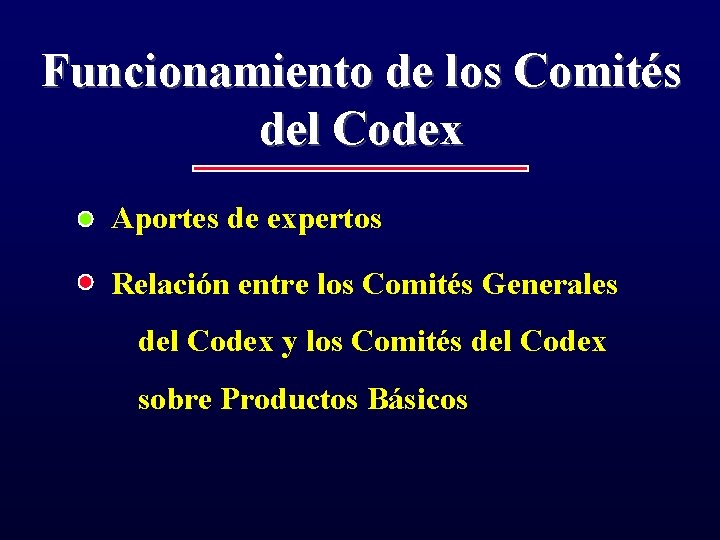 Funcionamiento de los Comités del Codex Aportes de expertos Relación entre los Comités Generales