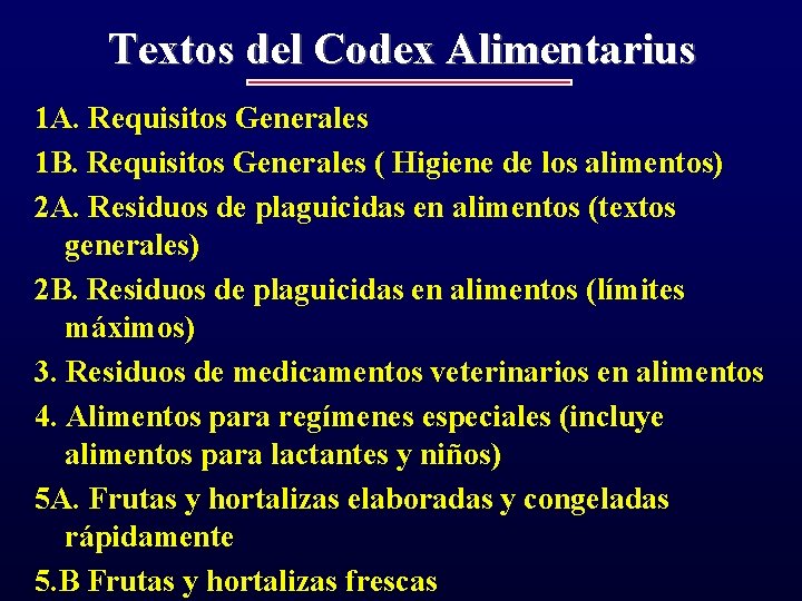 Textos del Codex Alimentarius 1 A. Requisitos Generales 1 B. Requisitos Generales ( Higiene