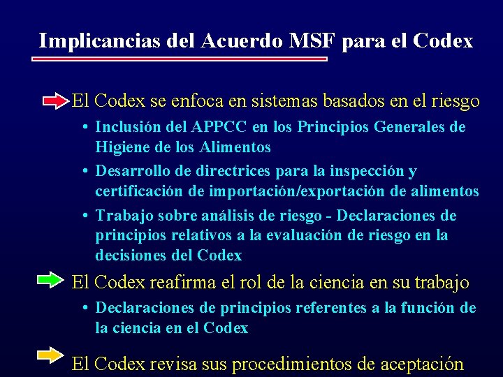 Implicancias del Acuerdo MSF para el Codex El Codex se enfoca en sistemas basados