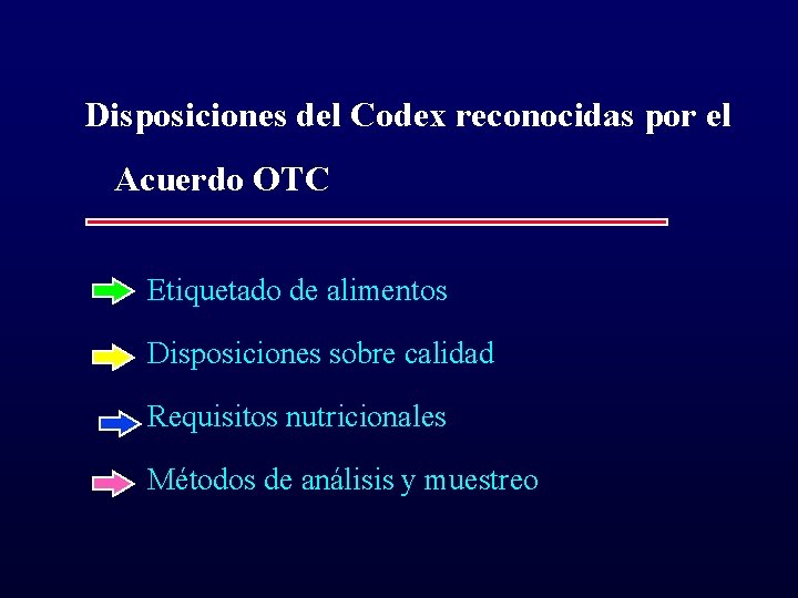 Disposiciones del Codex reconocidas por el Acuerdo OTC Etiquetado de alimentos Disposiciones sobre calidad