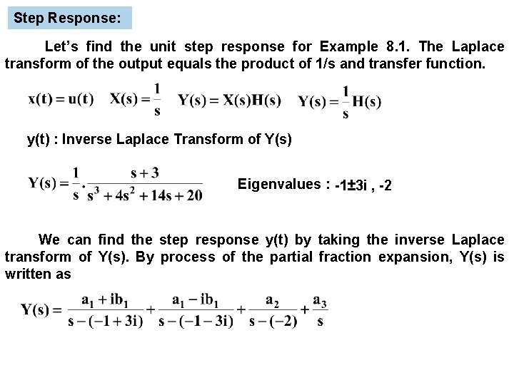 Step Response: Let’s find the unit step response for Example 8. 1. The Laplace