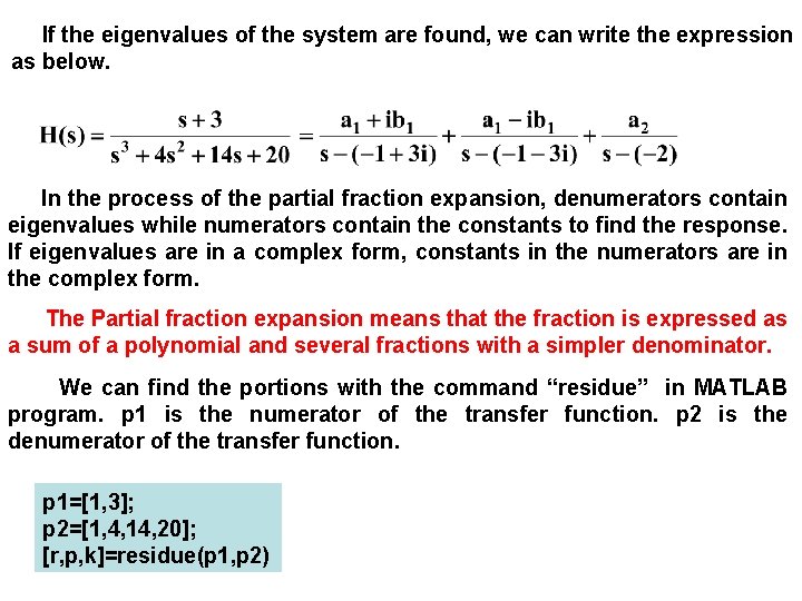 If the eigenvalues of the system are found, we can write the expression as