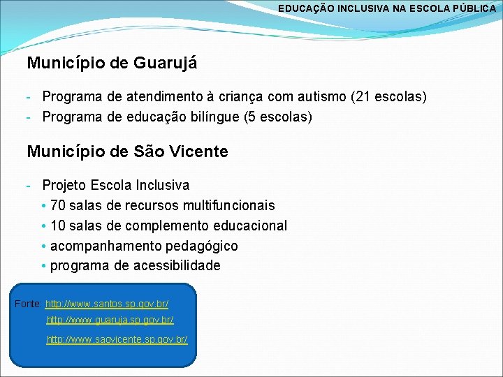 EDUCAÇÃO INCLUSIVA NA ESCOLA PÚBLICA Município de Guarujá - Programa de atendimento à criança