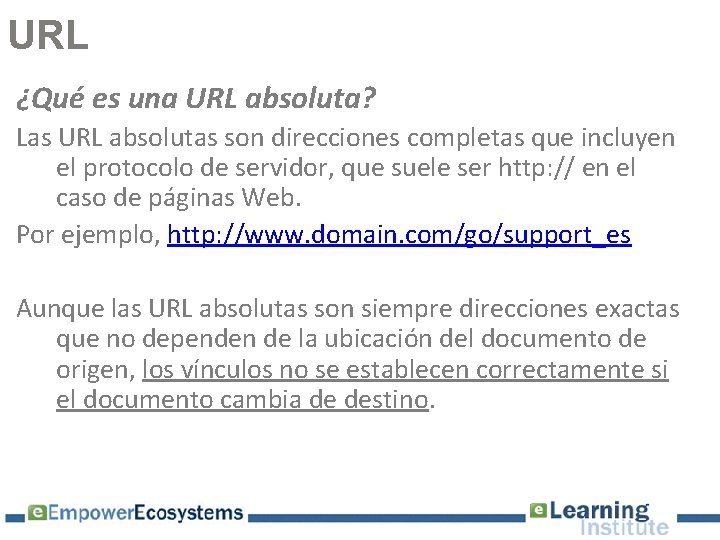 URL ¿Qué es una URL absoluta? Las URL absolutas son direcciones completas que incluyen