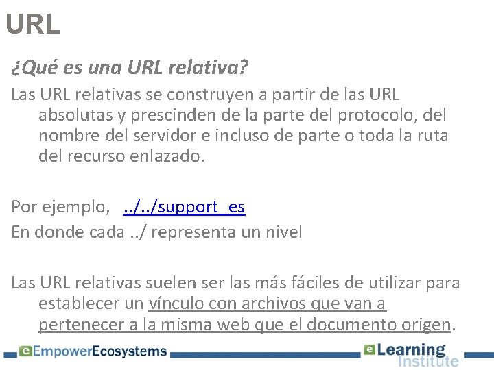 URL ¿Qué es una URL relativa? Las URL relativas se construyen a partir de