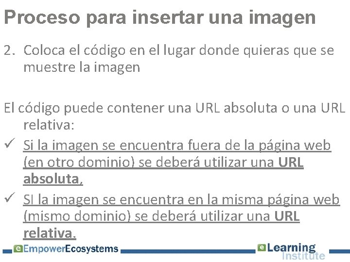 Proceso para insertar una imagen 2. Coloca el código en el lugar donde quieras