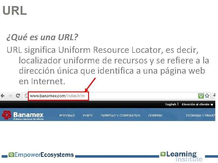 URL ¿Qué es una URL? URL significa Uniform Resource Locator, es decir, localizador uniforme