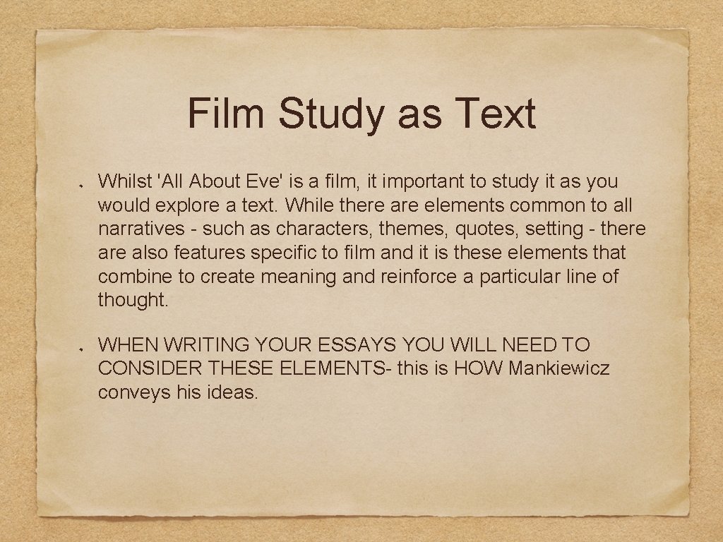Film Study as Text Whilst 'All About Eve' is a film, it important to