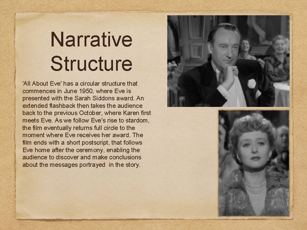Narrative Structure 'All About Eve' has a circular structure that commences in June 1950,