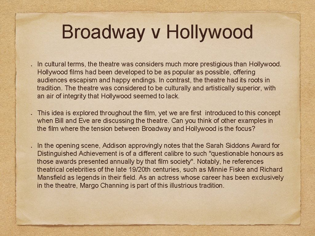 Broadway v Hollywood In cultural terms, theatre was considers much more prestigious than Hollywood