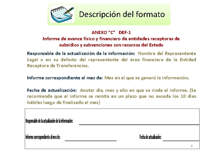 Descripción del formato DESCRIPCIÓN DEL FORMATO ANEXO “C” DEF-1 Informe de avance físico y