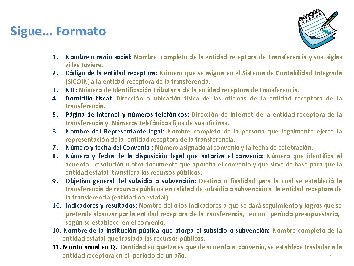 Sigue… Formato 1. I. Datos Generales Nombre o razón social: Nombre completo de la