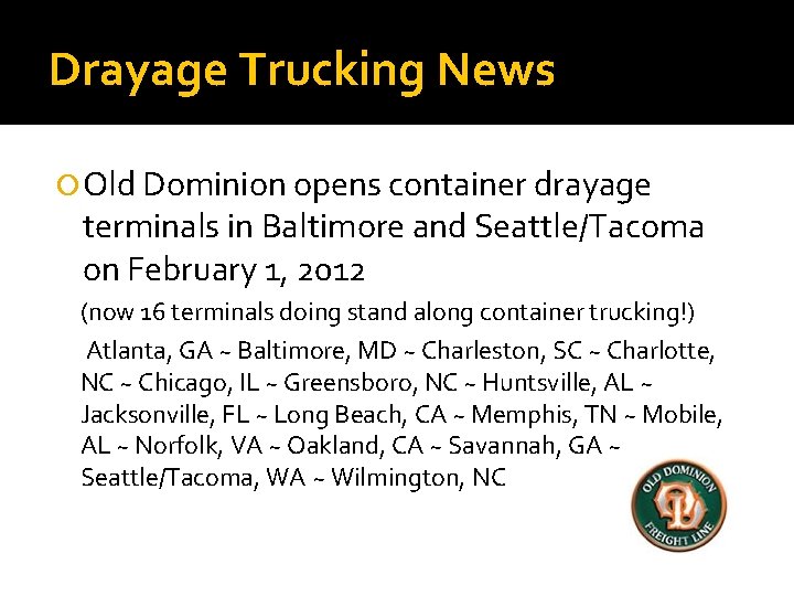 Drayage Trucking News Old Dominion opens container drayage terminals in Baltimore and Seattle/Tacoma on