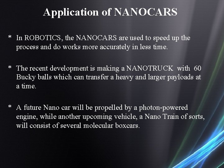 Application of NANOCARS * In ROBOTICS, the NANOCARS are used to speed up the