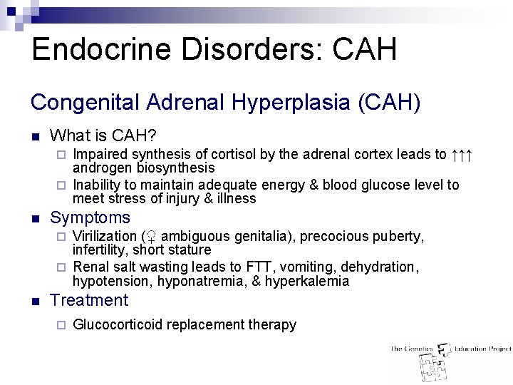 Endocrine Disorders: CAH Congenital Adrenal Hyperplasia (CAH) n What is CAH? Impaired synthesis of