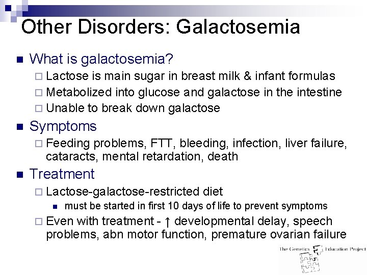 Other Disorders: Galactosemia n What is galactosemia? ¨ Lactose is main sugar in breast