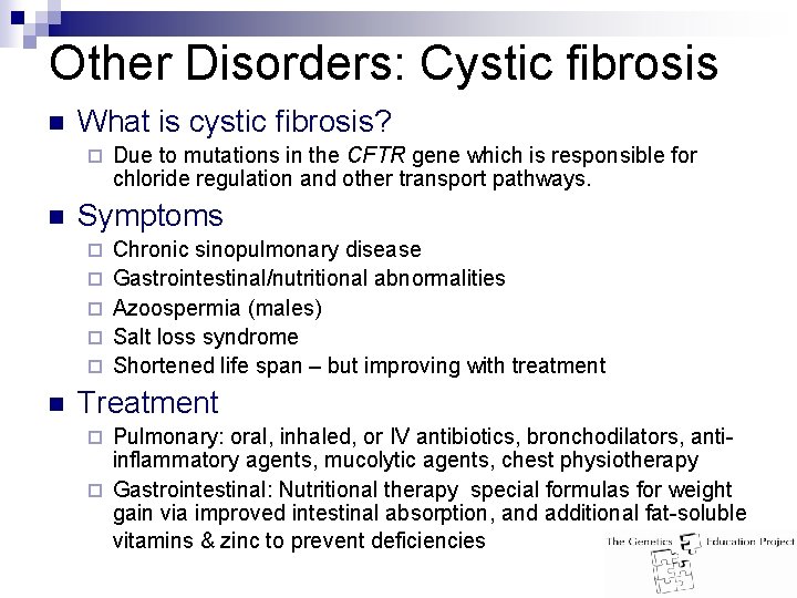 Other Disorders: Cystic fibrosis n What is cystic fibrosis? ¨ n Symptoms ¨ ¨