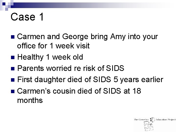 Case 1 Carmen and George bring Amy into your office for 1 week visit